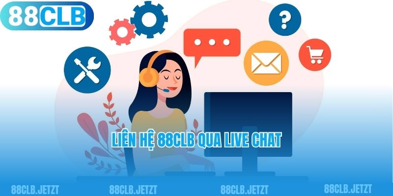 Liên hệ 88CLB qua live chat